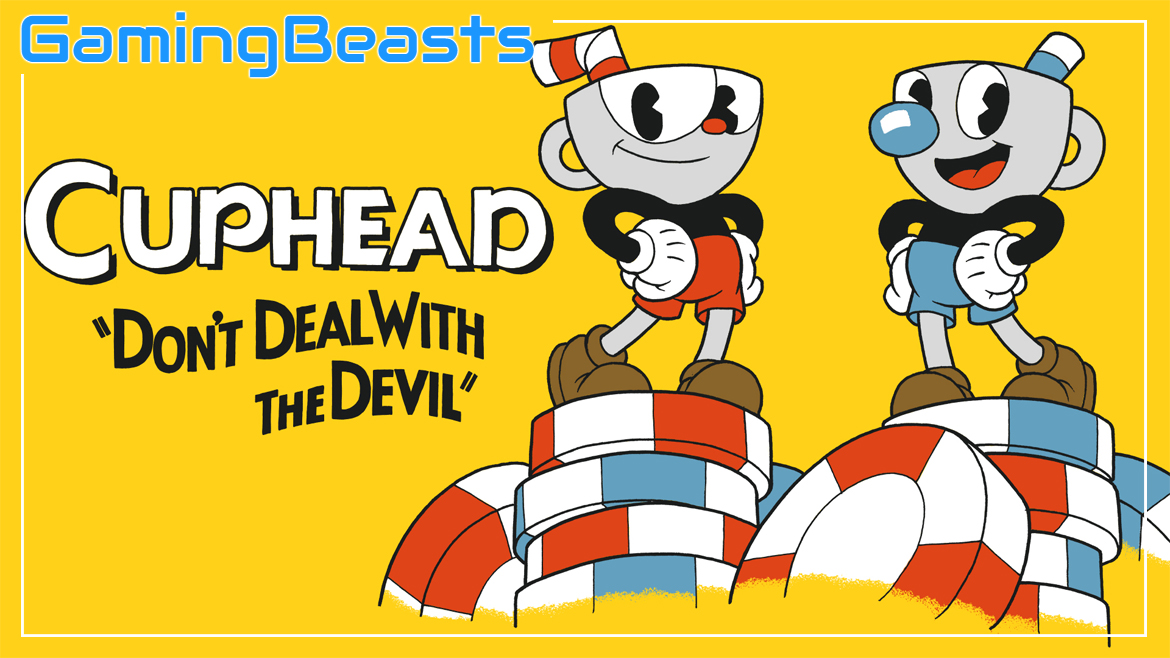 Cuphead Download Full Game PC For Free - Gaming Beasts