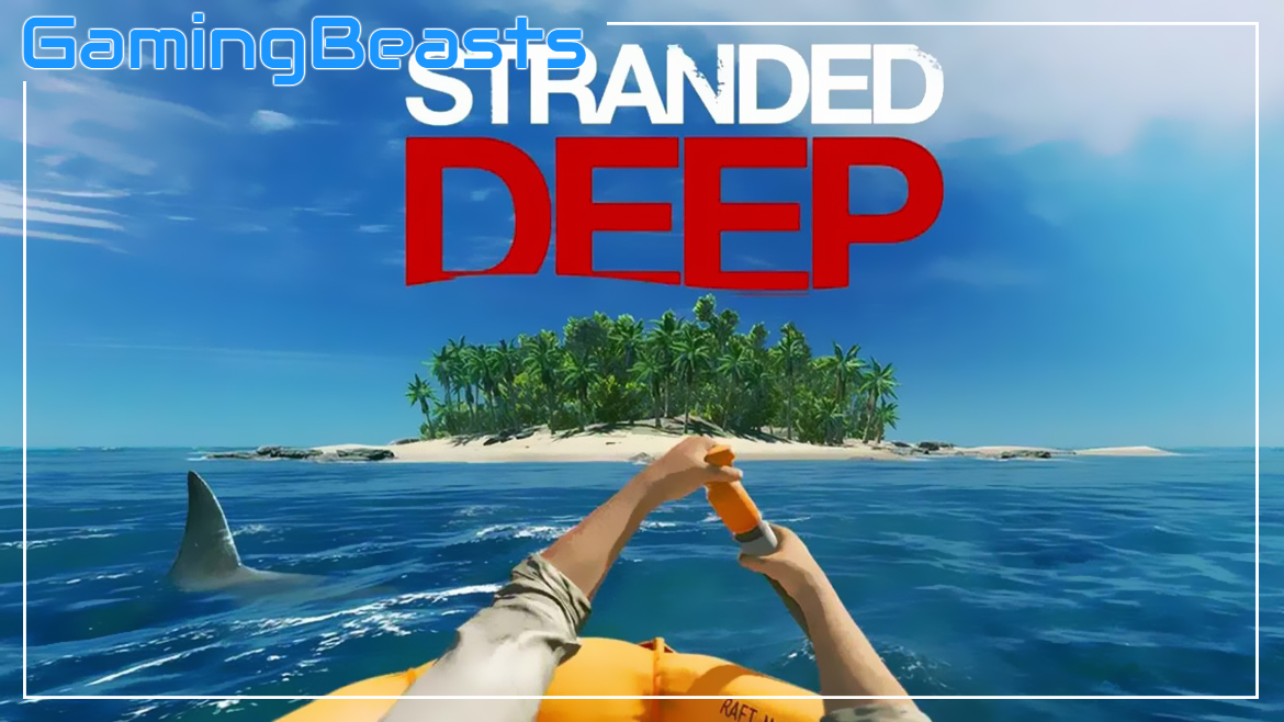 Stranded Deep PC Free Download Full Version - Gaming Beasts