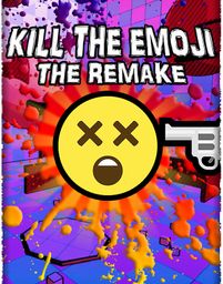 KILL THE EMOJI - THE REMAKE PC