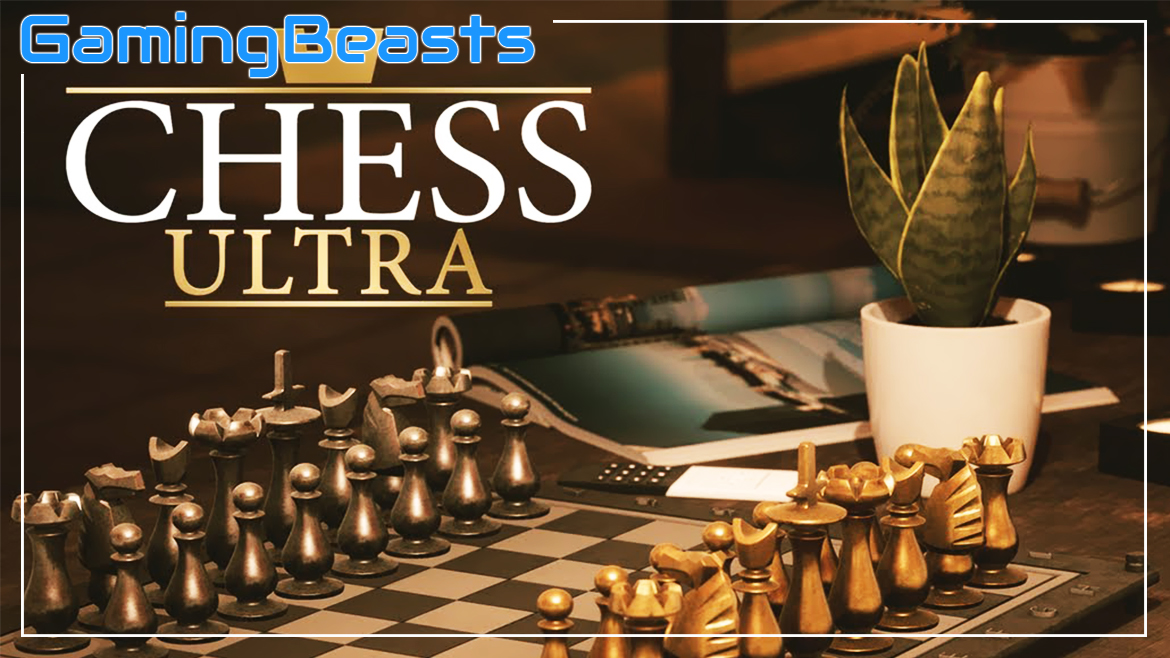 CHESS ULTRA: The most breath-taking chess game ever made is out