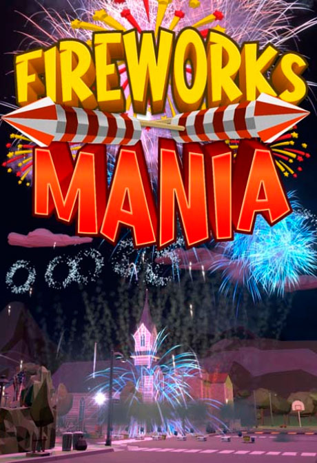 Fireworks Mania - An Explosive Simulator Free