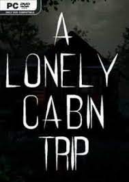 A Lonely Cabin Trip Free