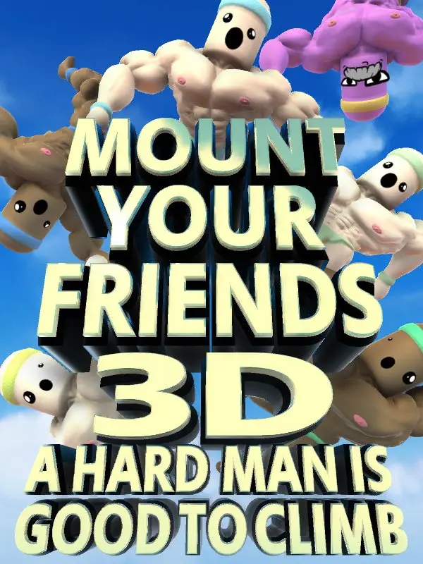 Mount Your Friends 3D: A Hard Man is Good to Climb Download